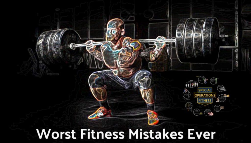 Worst Fitness Mistakes by Life is a Special Operation