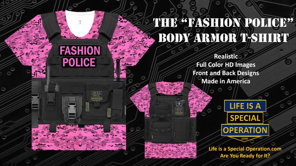 Fashion Police Body Armor T Shirt by Life is a Special Operation