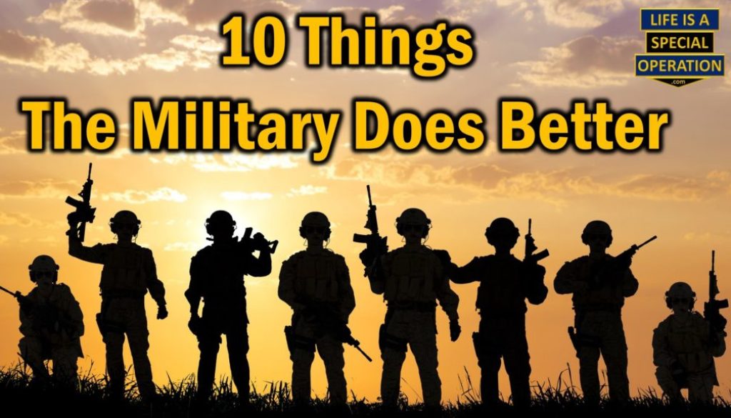 10 Things the Military Does Better by Life is a Special Operation