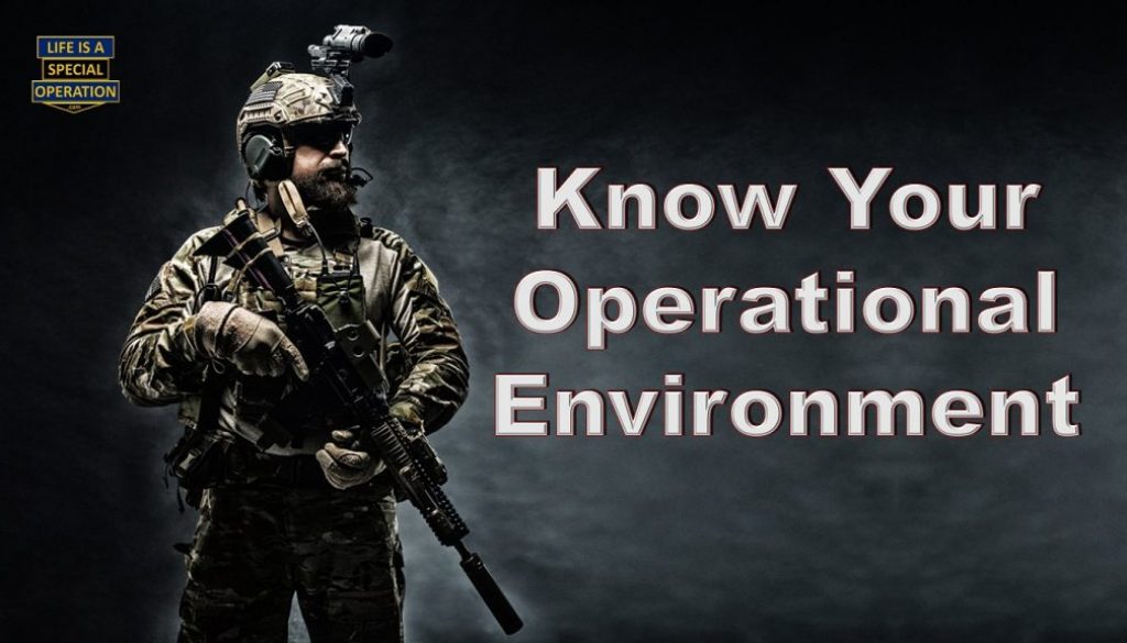 Know your Operational Environment by Life is a Special Operation