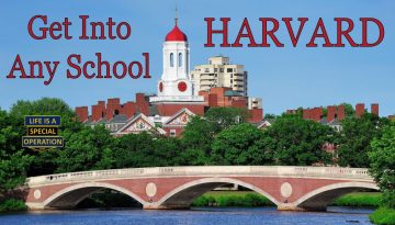 Get Into Any School or Harvard by Life is a Special Operation