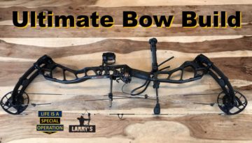 Ultimate Bow Build by Life is a Special Operation