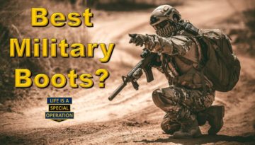 What are the Best Military Boots by Life is a Special Operation