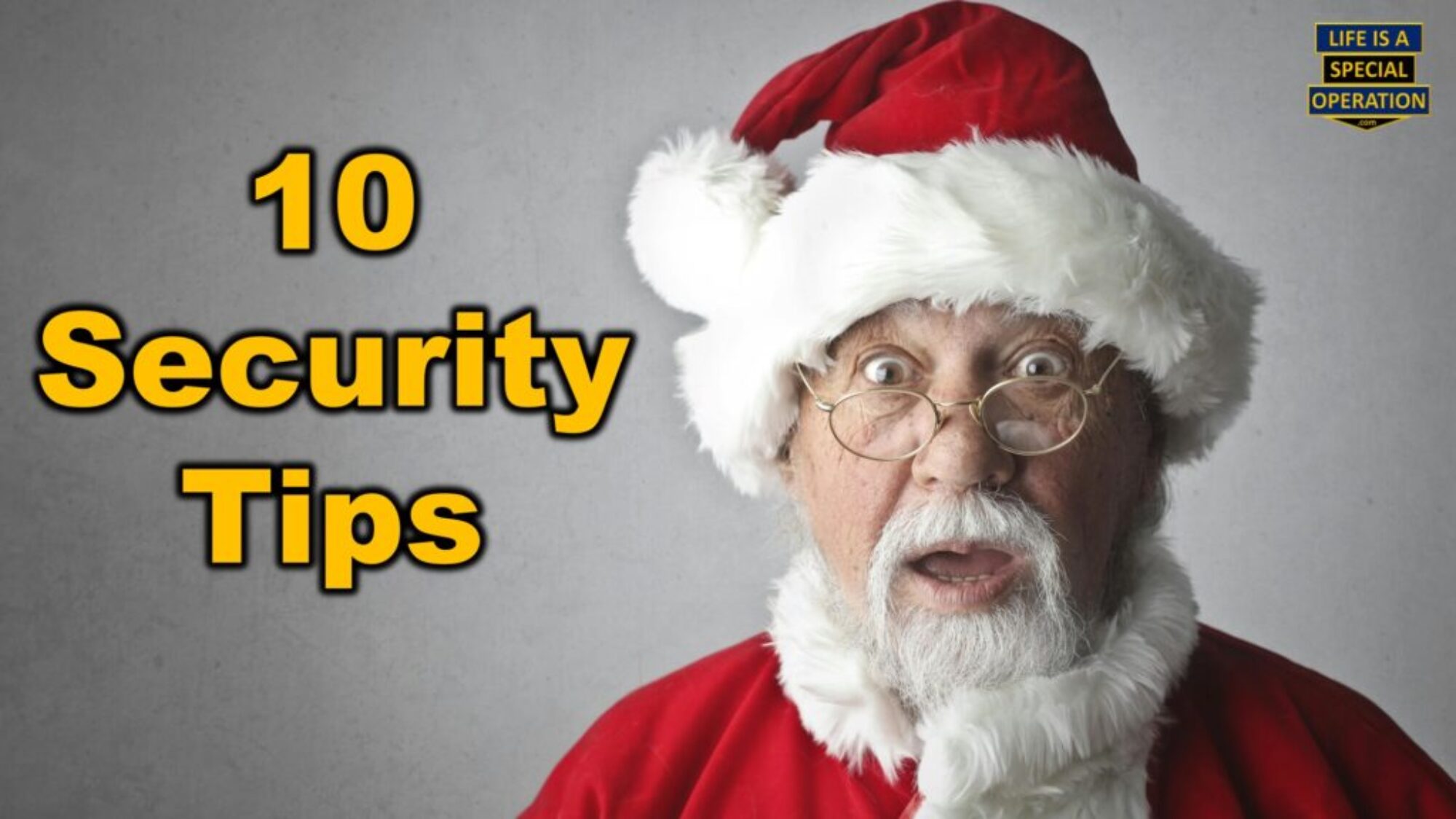 Top 10 Holiday Security Tips by Life is a Special Operation