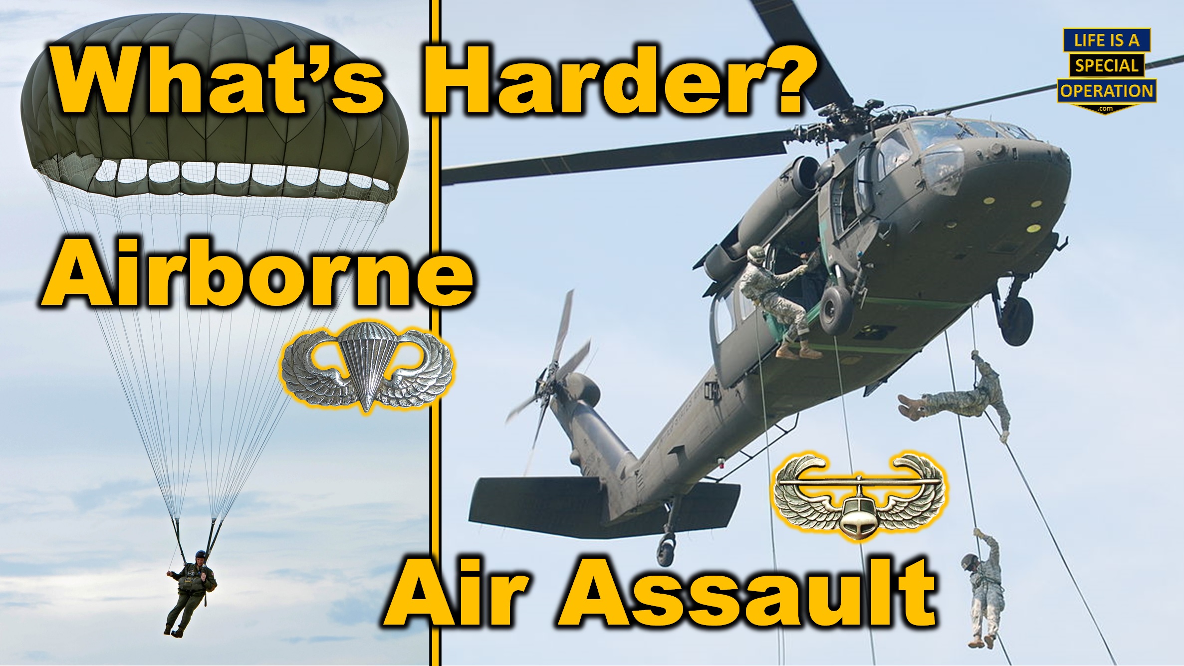 Whats Harder Airborne or Air Assault by Life is a Special Operation
